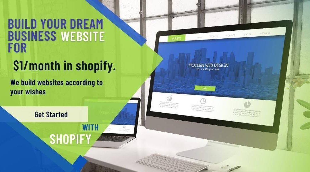 Build your dream business for $1/month in shopify.