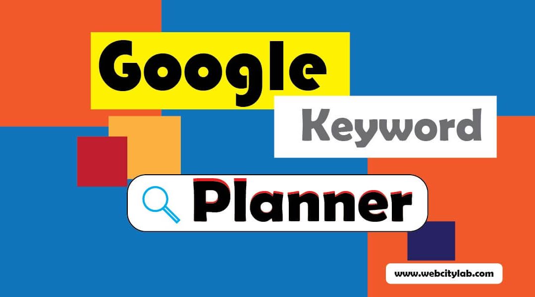 How to use Google Keyword Planner for keyword research?