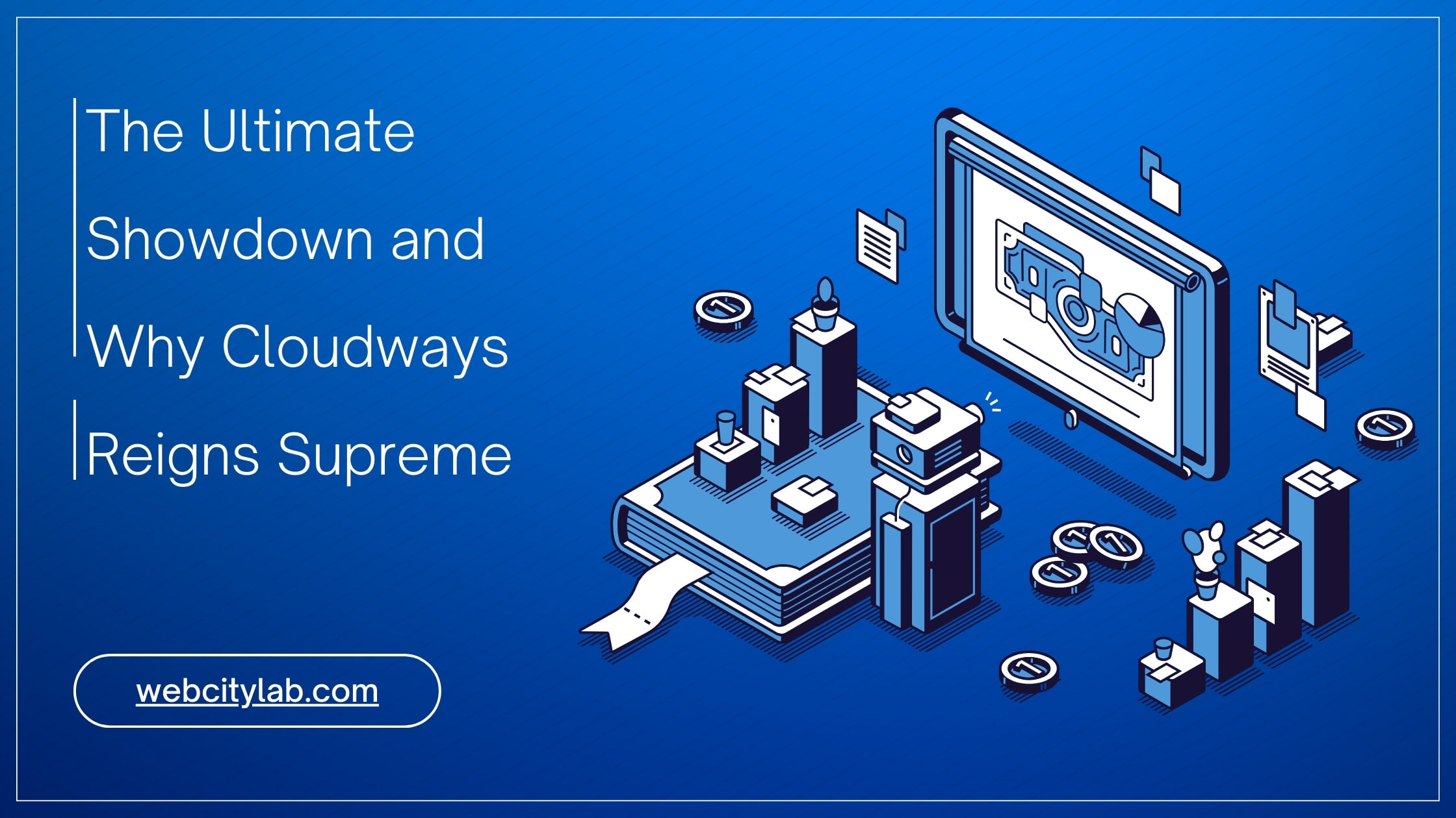 The Ultimate Showdown and Why Cloudways Reigns Supreme (1)